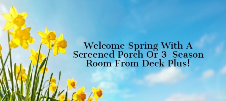 welcome spring with a screened or 3-season porch from deck plus